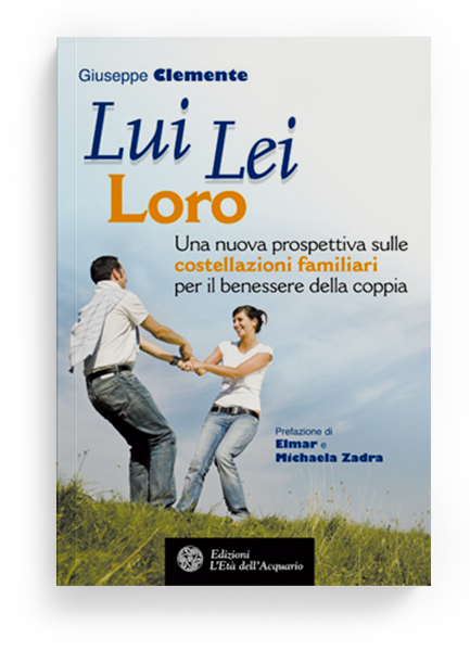 Lui Lei Loro: il libro dove ti mostro come il metodo della costellazione familiare possa aiutare a risolvere problemi di coppia o problematiche sessuali.